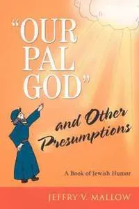 'Our Pal God' and Other Presumptions