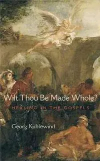 Wilt Thou Be Made Whole?