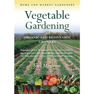Vegetable Gardening for Organic and Biodynamic Growers