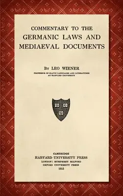 Commentary to the Germanic Laws and Mediaeval Documents [1915]