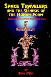 Space Travelers and the Genesis of the Human Form