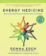 Energy Medicine: Balancing Your Body & Energies For Optimal Health, Joy & Vitality