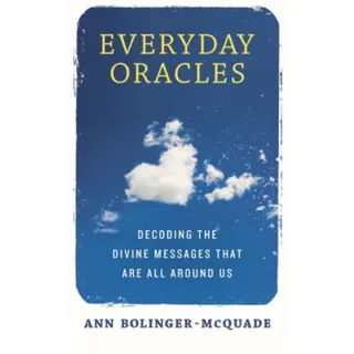 Everyday oracles - decoding the divine messages that are all around us