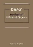 DSM-5® Handbook of Differential Diagnosis