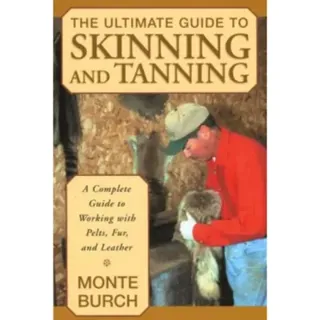 Ultimate Guide to Skinning and Tanning