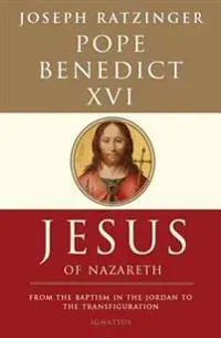 Jesus of Nazareth: From the Baptism in the Jordan to the Transfiguration Volume 1