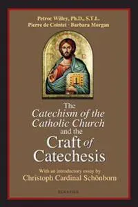 The Catechism of the Catholic Church and the Craft of Catechesis