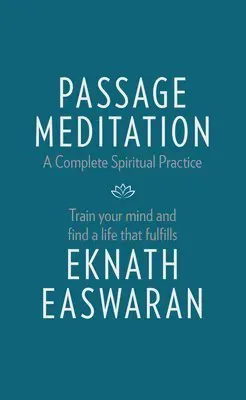 Passage Meditation - A Complete Spiritual Practice