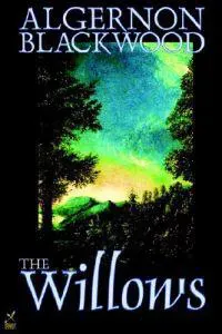 The Willows by Algernon Blackwood, Fiction