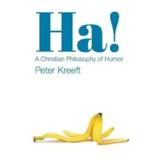 Ha! – A Christian Philosophy of Humor
