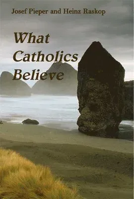 What Catholics Believe
