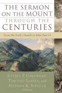 The Sermon on the Mount through the Centuries – From the Early Church to John Paul II
