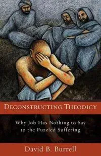 Deconstructing Theodicy