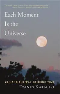 Each Moment Is the Universe