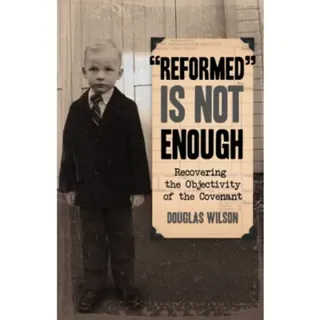 Reformed is Not Enough