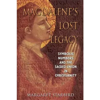 Magdalene's Lost Legacy: Symbolic Numbers & The Sacred Union