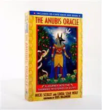 Anubis Oracle: A Journey Into The Shamanic Mysteries Of Egypt