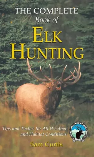 Complete Book of Elk Hunting