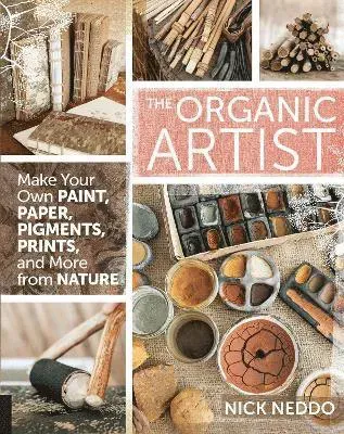 Organic artist - make your own paint, paper, pigments, prints and more from