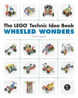 The LEGO Technic Idea Book: Wheeled Wonders