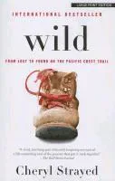 Wild: From Lost to Found on the Pacific Crest Trail