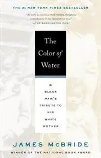 The Color of Water: A Black Man's Tribute to His White Mother