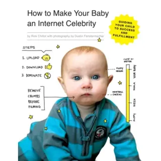 How to Make Your Baby an Internet Celebrity