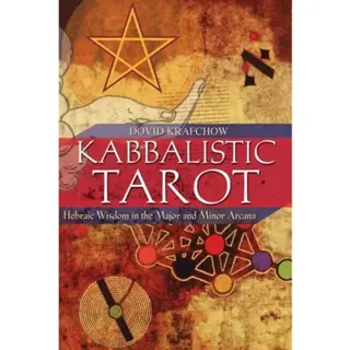 Kabbalistic tarot - hebraic wisdom in the major and minor arcana