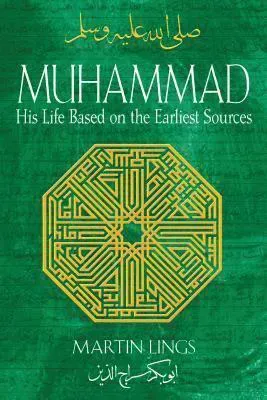 Muhammad: His Life Based on the Earliest Sources