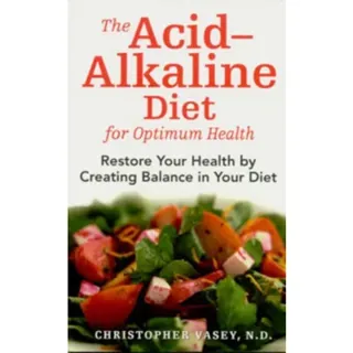 The Acid-Alkaline Diet for Optimum Health