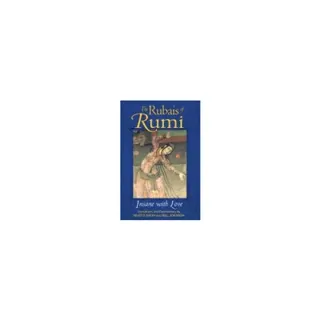 Rubais Of Rumi : Insane With Love