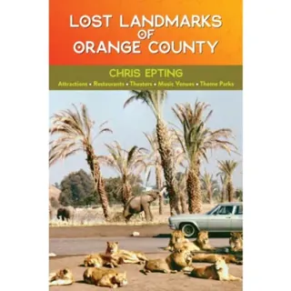 Lost Landmarks of Orange County