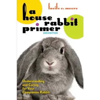 A House Rabbit Primer, 2nd Edition