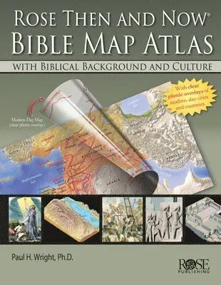 Rose 'Then and Now' Bible Map Atlas