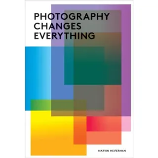 Photography Changes Everything