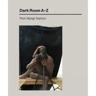 Paul Mpagi Sepuya: Dark Room AZ