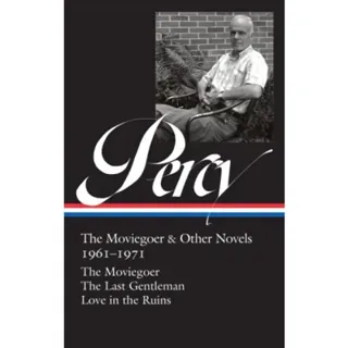 Walker Percy: The Moviegoer & Other Novels 1961-1971 (loa #380)