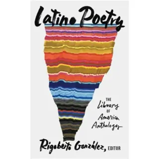 Latino Poetry: The Library of America Anthology (LOA #382)