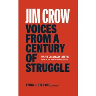 Jim Crow: Voices from a Century of Struggle Part 2 (LOA #387)