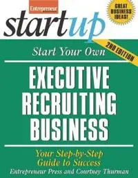 Start Your Own Executive Recruiting Business
