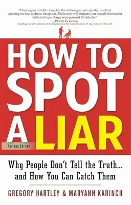How to spot a liar, revised edition - why people dont tell the truth.and ho
