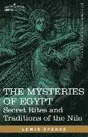 The Mysteries of Egypt: Secret Rites and Traditions of the Nile