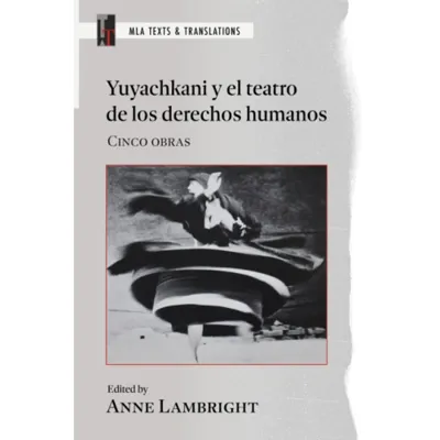 Yuyachkani Y El Teatro De Los Derechos Humanos