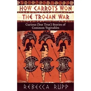 How Carrots Won the Trojan War