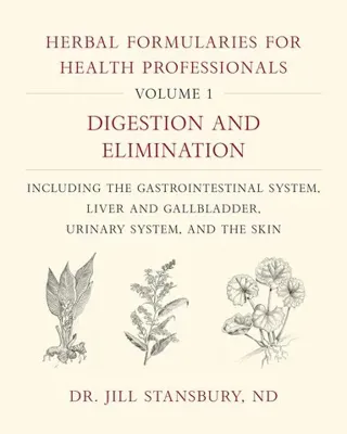 Herbal Formularies for Health Professionals, Volume 1