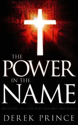 The Power in the Name: Revealing the God Who Provides and Heals
