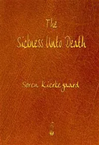 The Sickness Unto Death