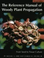 The Reference Manual of Woody Plant Propagation