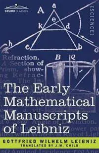 The Early Mathematical Manuscripts of Leibniz