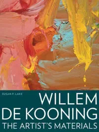 Willem de Kooning – The Artist's Materials